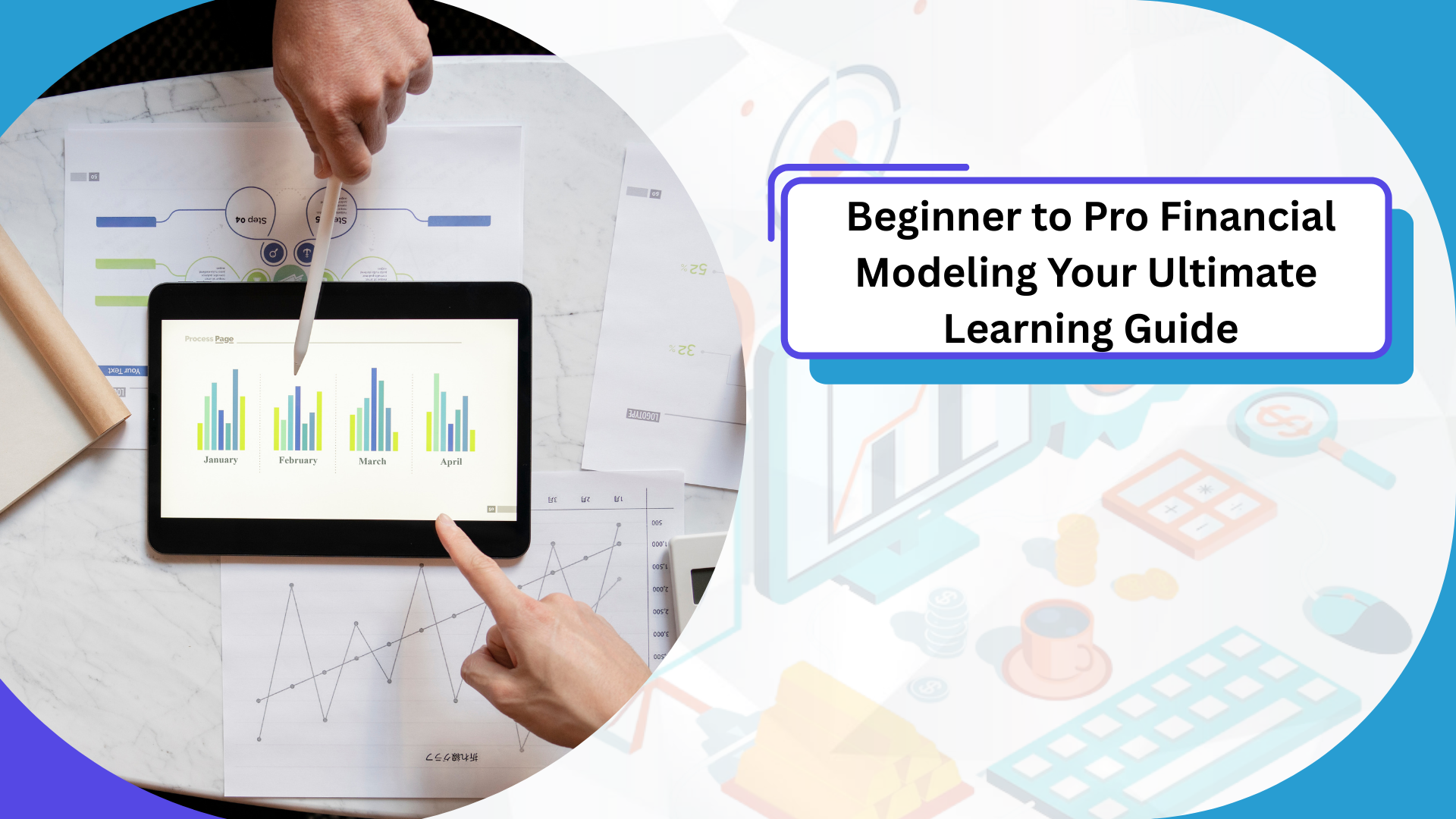 Beginner to Pro: Financial Modeling—Your Ultimate Learning Guide